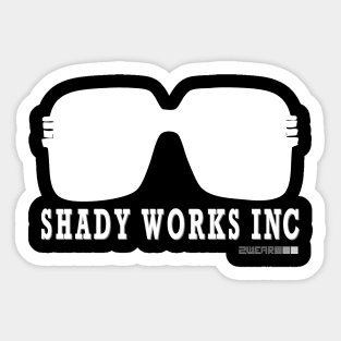 Shady Works Sticker